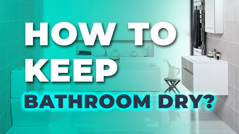 How to Keep Bathroom Dry