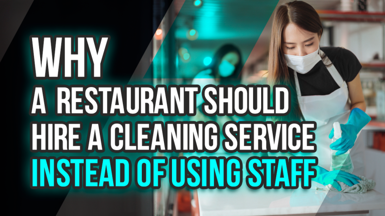 Why a Restaurant Should Hire a Cleaning Service Instead of Using Staff