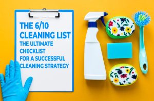The 6/10 Cleaning List