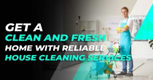 Reliable House Cleaning Services